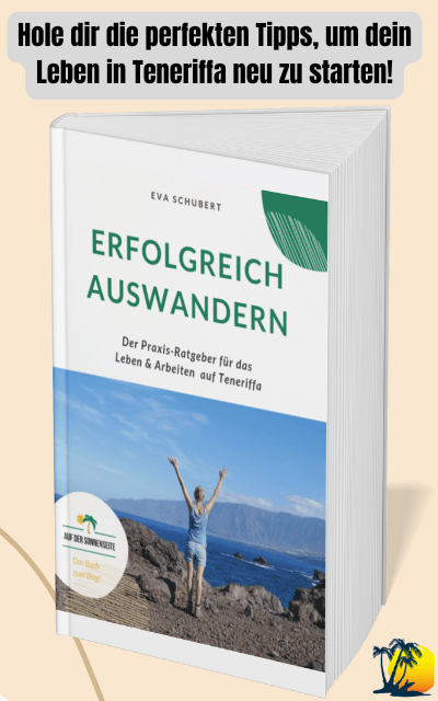 Erfolgreich Auswandern - Der Praxis-Ratgeber für Teneriffa